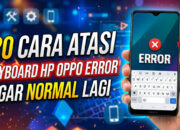 20 Cara Atasi Keyboard HP Oppo Error Agar Normal Lagi