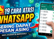 19 Cara Atasi WhatsApp Sering Dapat Pesan Asing