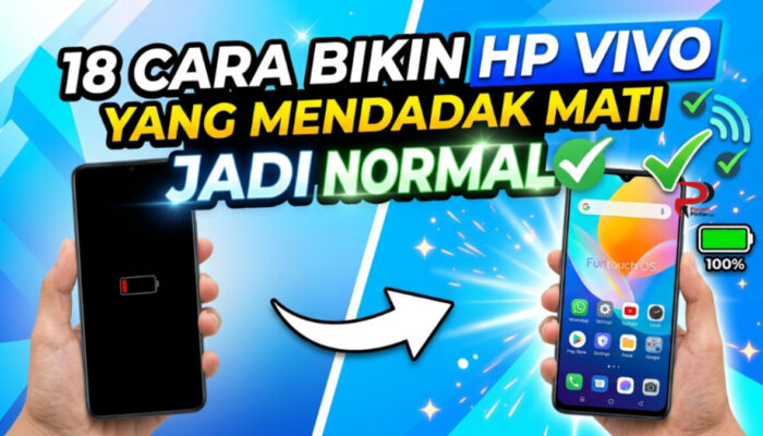 18 Cara Bikin HP Vivo yang Mendadak Mati Jadi Normal