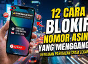 12 Cara Blokir Nomor Asing yang Mengganggu