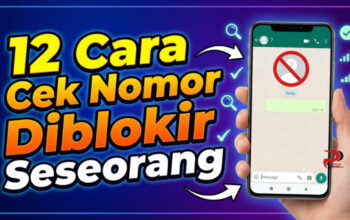 12 Cara Cek Nomor WhatsApp Diblokir Seseorang