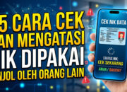 15 Cara Cek dan Mengatasi NIK Dipakai Pinjol oleh Orang Lain