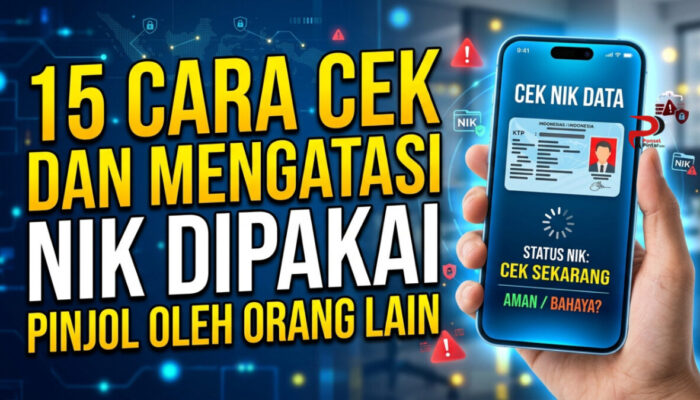 15 Cara Cek dan Mengatasi NIK Dipakai Pinjol oleh Orang Lain