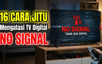 16 Cara Jitu Mengatasi TV Digital No Signal