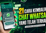 21 Cara Kembalikan Chat WhatsApp yang Telah Terhapus