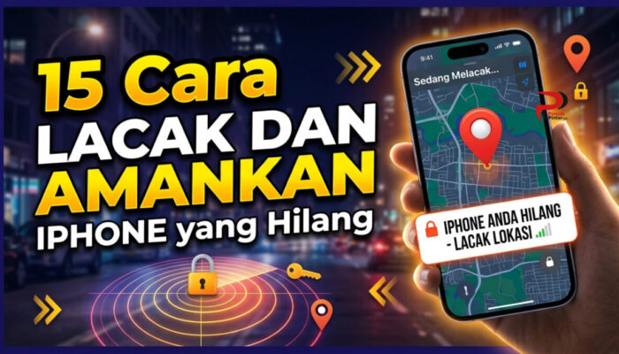 15 Cara Lacak dan Amankan IPhone yang Hilang