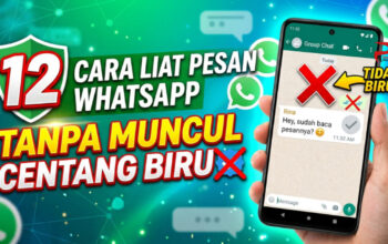 12 Cara Lihat Pesan WhatsApp Tanpa Muncul Centang Biru