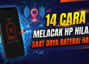 14 Cara Melacak HP Hilang Saat Daya Baterai Habis