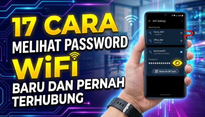 17 Cara Melihat Password WiFi Baru dan Pernah Terhubung