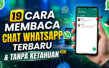 19 Cara Membaca Chat WhatsApp Terbaru Tanpa Ketahuan
