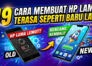 19 Cara Membuat HP Lama Terasa Seperti Baru Lagi