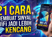 21 Cara Membuat Sinyal WiFi Jadi Lebih Kencang