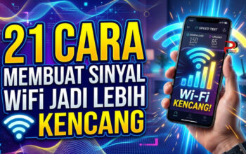 21 Cara Membuat Sinyal WiFi Jadi Lebih Kencang
