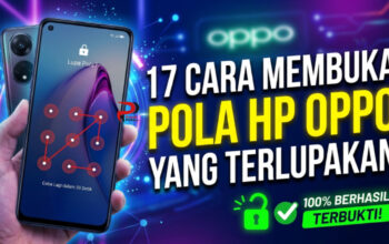17 Cara Membuka Pola HP OPPO yang Terlupakan