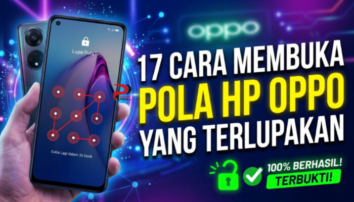 17 Cara Membuka Pola HP OPPO yang Terlupakan