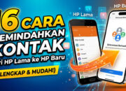 16 Cara Memindahkan Kontak dari HP Lama ke HP Baru