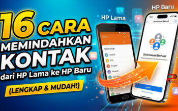 16 Cara Memindahkan Kontak dari HP Lama ke HP Baru