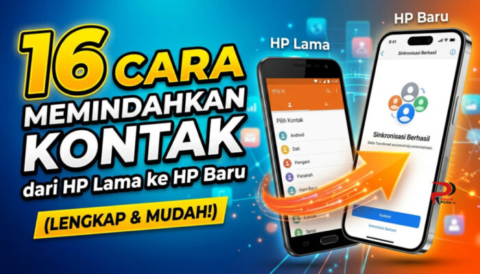 16 Cara Memindahkan Kontak dari HP Lama ke HP Baru