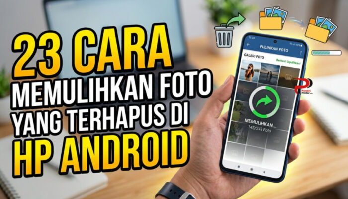 23 Cara Memulihkan Foto yang Terhapus di HP Android