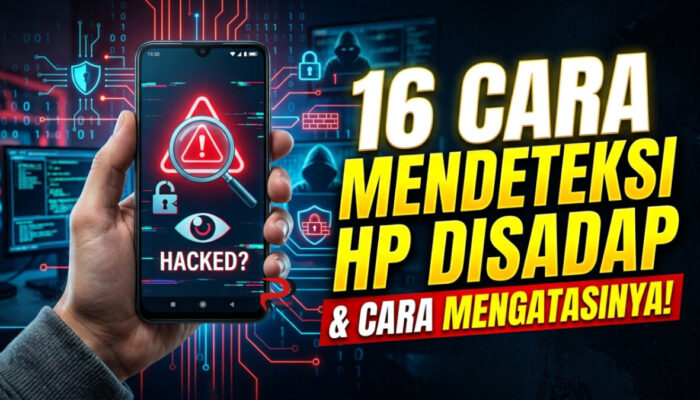 16 Cara Mendeteksi HP Disadap dan Cara Mengatasinya
