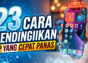 23 Cara Mendinginkan HP yang Cepat Panas