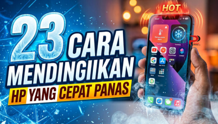 23 Cara Mendinginkan HP yang Cepat Panas
