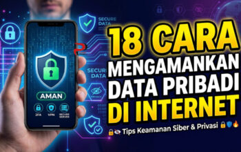 18 Cara Mengamankan Data Pribadi di Internet