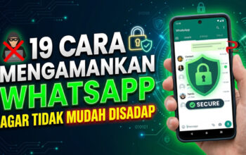 19 Cara Mengamankan WhatsApp Agar Tidak Mudah Disadap
