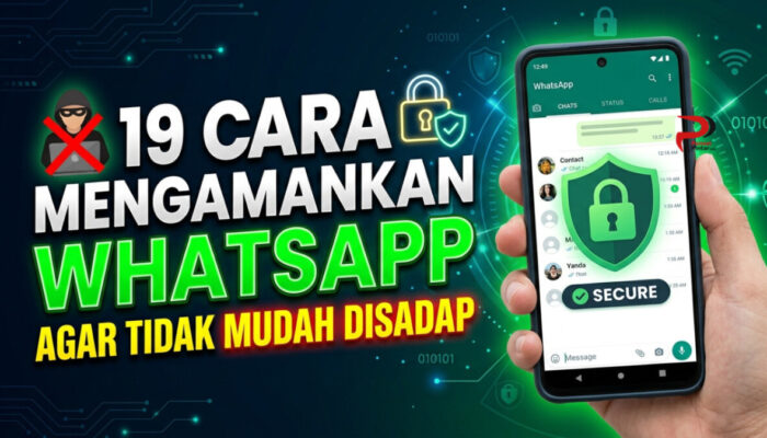 19 Cara Mengamankan WhatsApp Agar Tidak Mudah Disadap