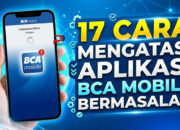 17 Cara Mengatasi Aplikasi BCA Mobile Bermasalah