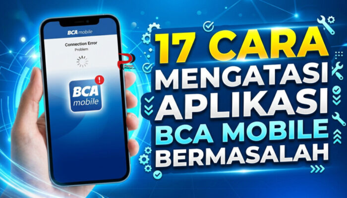 17 Cara Mengatasi Aplikasi BCA Mobile Bermasalah