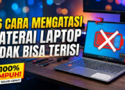 16 Cara Mengatasi Baterai Laptop Tidak Bisa Terisi