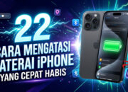 22 Cara Mengatasi Baterai iPhone yang Cepat Habis