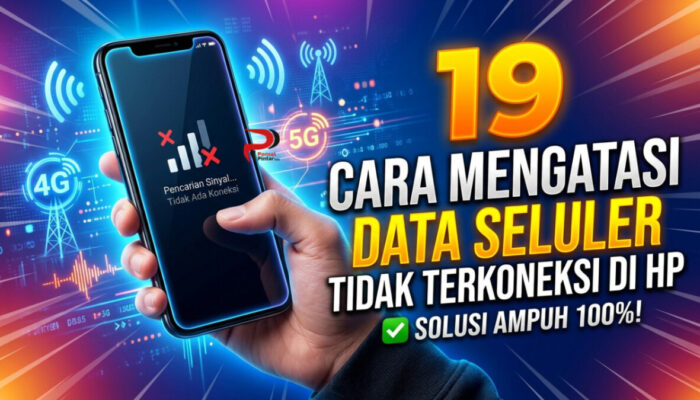 19 Cara Mengatasi Data Seluler Tidak Terkoneksi di HP