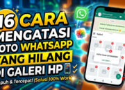 16 Cara Mengatasi Foto WhatsApp yang Hilang di Galeri HP