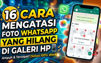 16 Cara Mengatasi Foto WhatsApp yang Hilang di Galeri HP