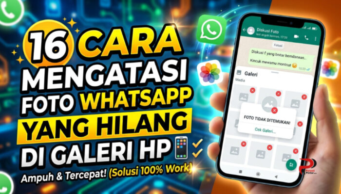 16 Cara Mengatasi Foto WhatsApp yang Hilang di Galeri HP