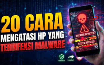 20 Cara Mengatasi HP yang Terinfeksi Malware