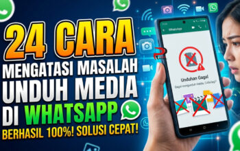 24 Cara Mengatasi Masalah Unduh Media di WhatsApp