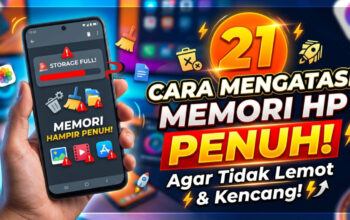 21 Cara Mengatasi Memori HP Penuh Agar Tidak Lemot