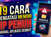 19 Cara Mengatasi Memori HP Penuh Padahal Aplikasi Sedikit