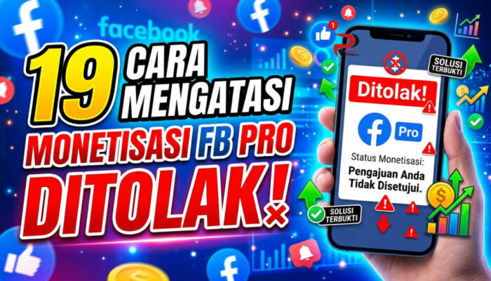 19 Cara Mengatasi Monetisasi FB Pro Ditolak