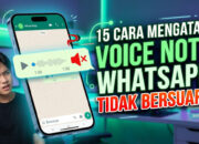 15 Cara Mengatasi Voice Note WhatsApp Tidak Bersuara