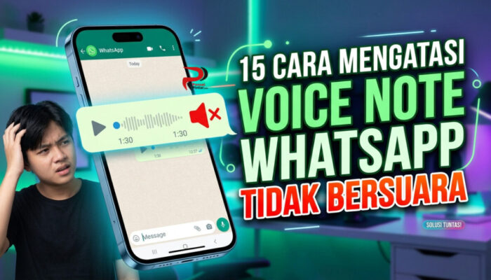 15 Cara Mengatasi Voice Note WhatsApp Tidak Bersuara