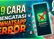 19 Cara Mengatasi WhatsApp Sering Error