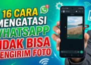 16 Cara Mengatasi WhatsApp Tidak Bisa Mengirim Foto