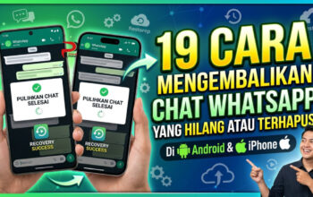 19 Cara Mengembalikan Chat WhatsApp yang Hilang atau Terhapus di Android & iPhone