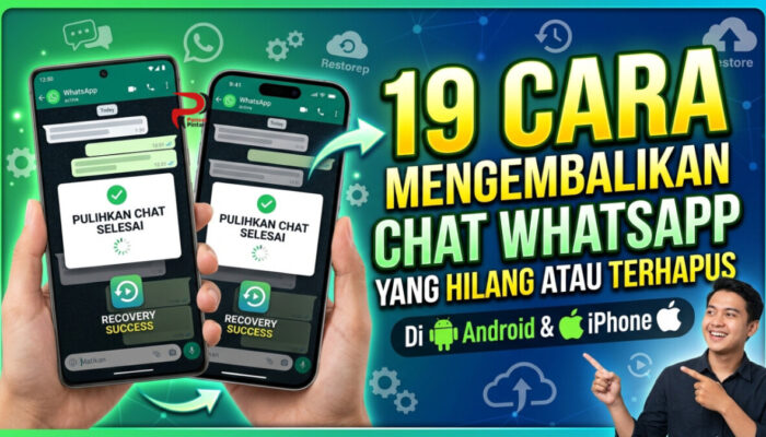 19 Cara Mengembalikan Chat WhatsApp yang Hilang atau Terhapus di Android & iPhone