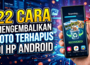 22 Cara Mengembalikan Foto Terhapus di HP Android