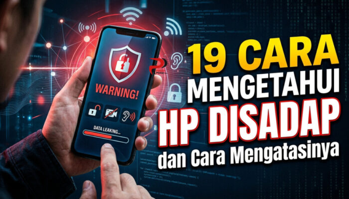 19 Cara Mengetahui HP Disadap dan Cara Mengatasinya